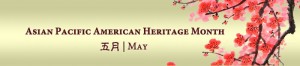 Asian Pacific Heritage Month